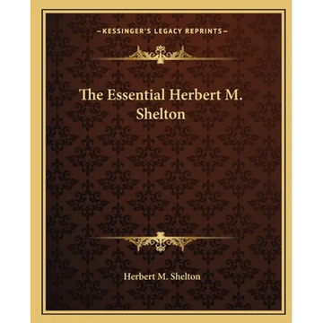 The Essential Herbert M. Shelton - Paperback