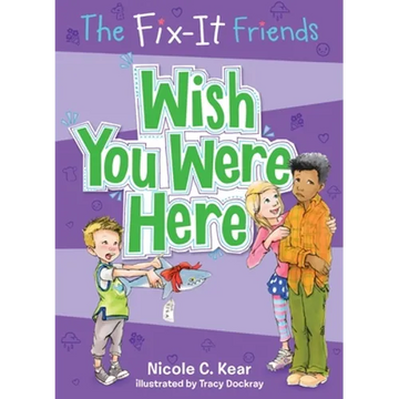 The Fix-It Friends: Wish You Were Here - Paperback