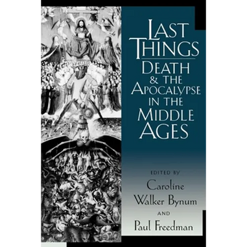 Last Things: Death and the Apocalypse in the Middle Ages - Paperback
