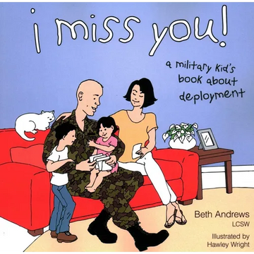 I Miss You!: A Military Kid's Book about Deployment - Paperback