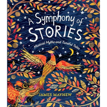 A Symphony of Stories: Musical Myths and Tuneful Tales - Hardcover