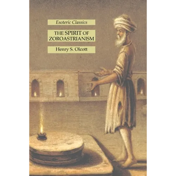 The Spirit of Zoroastrianism: Esoteric Classics - Paperback