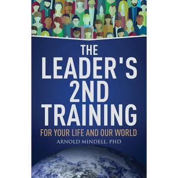 The Leader's 2nd Training: For Your Life and Our World - Paperback