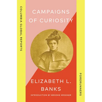 Campaigns of Curiosity: Journalistic Adventures of an American Girl in London - Paperback