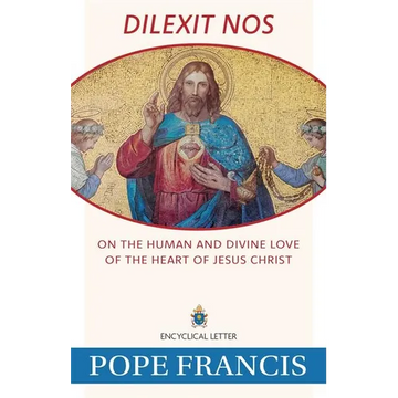 Dilexit Nos: On the Human and Divine Love of the Heart of Jesus Christ - Paperback