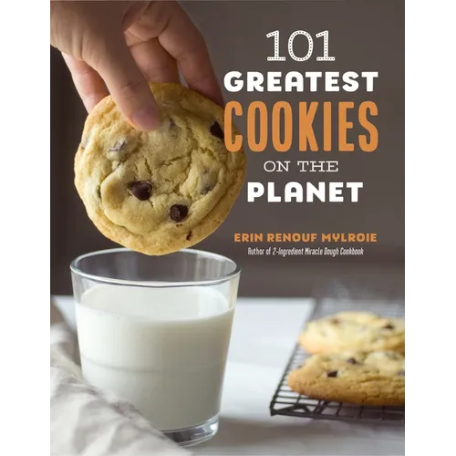 101 Greatest Cookies on the Planet