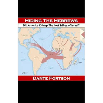 Hiding The Hebrews: Did America Kidnap The Lost Tribes of Israel? - Paperback
