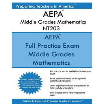 AEPA Middle Grades Mathematics NT203: AEPA Middle Grades Math Exam - Paperback