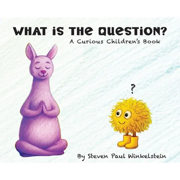 What is the Question?: A Curious Children's Book - Hardcover