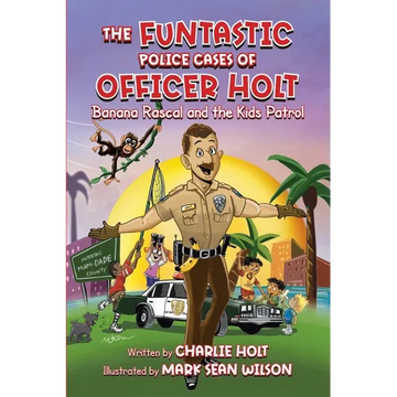 The Funtastic Police Cases of Officer Holt: Banana Rascal and the Kids Patrol - Paperback