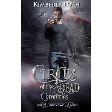 Circus of the Dead Chronicles: Book 2 - Paperback