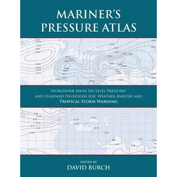 Mariner's Pressure Atlas: Worldwide Mean Sea Level Pressures and Standard Deviations for Weather Analysis and Tropical Storm Forecasting - Paperback