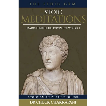 Stoic Meditations: Marcus Aurelius Complete Works 1 - Paperback