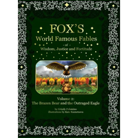 Fox's World Famous Fables Volume 2: The Brazen Bear and the Outraged Eagle - Hardcover