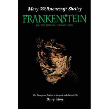 Frankenstein: Or, the Modern Prometheus, the Pennyroyal Edition - Paperback