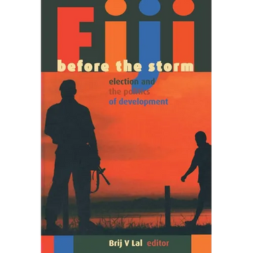 Fiji before the storm: Elections and the politics of development - Paperback