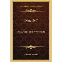 Diaghileff: His Artistic and Private Life - Paperback