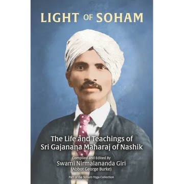 Light of Soham: The Life and Teachings of Sri Gajanana Maharaj of Nashik - Paperback
