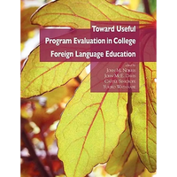 Toward Useful Program Evaluation in College Foreign Language Education - Paperback