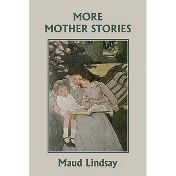 More Mother Stories (Yesterday's Classics) - Paperback
