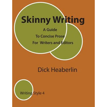 Skinny Writing: A Guide to Concise Prose For Writers and Editors - Paperback