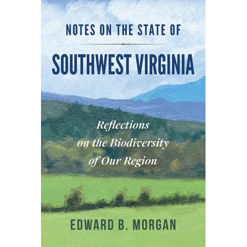 Notes on The State of Southwest Virginia: Reflections on the Biodiversity of Our Region