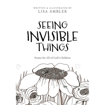 Seeing Invisible Things: Poems for All of God's Children - Paperback