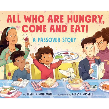 All Who Are Hungry, Come and Eat!: A Passover Story - Hardcover