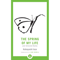 The Spring of My Life: And Selected Haiku - Paperback
