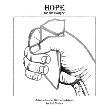 Hope for the Hungry: Activity Book for The Bruised Apple - Paperback
