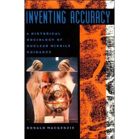 Inventing Accuracy: A Historical Sociology of Nuclear Missile Guidance - Paperback
