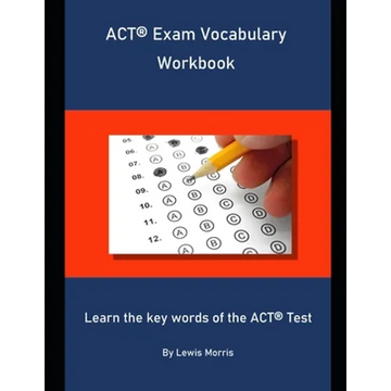 ACT Exam Vocabulary Workbook: Learn the key words of the ACT Test - Paperback