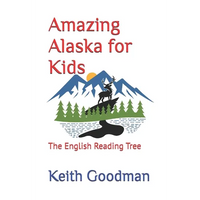 Amazing Alaska for Kids: The English Reading Tree - Paperback