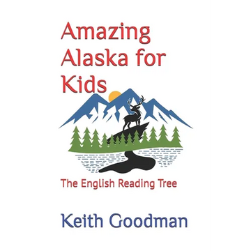 Amazing Alaska for Kids: The English Reading Tree - Paperback