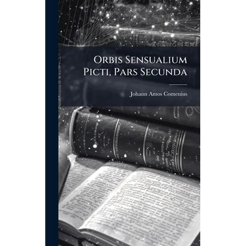 Orbis Sensualium Picti, Pars Secunda - Hardcover