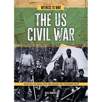 The Us Civil War: What Can We Learn from the People Who Witnessed War? - Paperback
