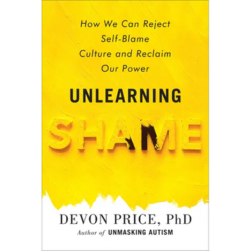 Unlearning Shame: How We Can Reject Self-Blame Culture and Reclaim Our Power - Hardcover