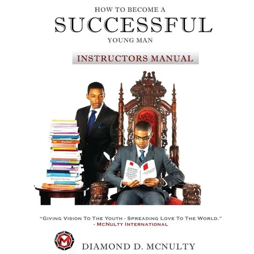 How To Become A Successful Young Man - Instructors Curriculum: -Taking Over The World-