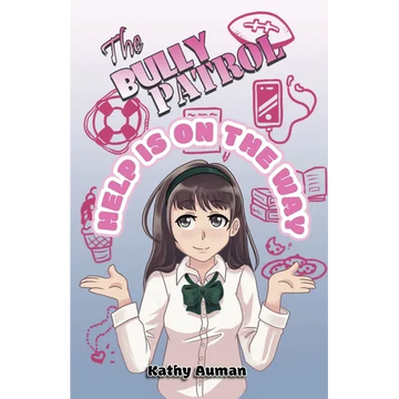 The Bully Patrol: Help is On the Way - Paperback