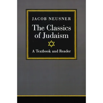 The Classics of Judaism: A Textbook and Reader - Paperback
