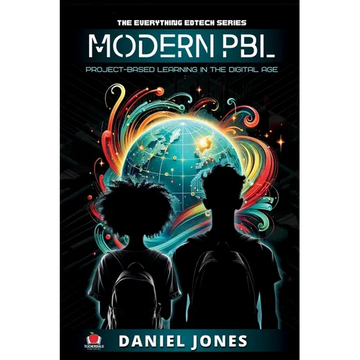 Modern PBL: Project-Based Learning in the Digital Age - Paperback