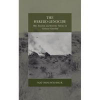 The Herero Genocide: War, Emotion, and Extreme Violence in Colonial Namibia - Paperback