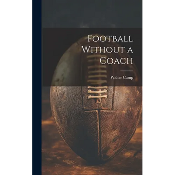 Football Without a Coach - Hardcover