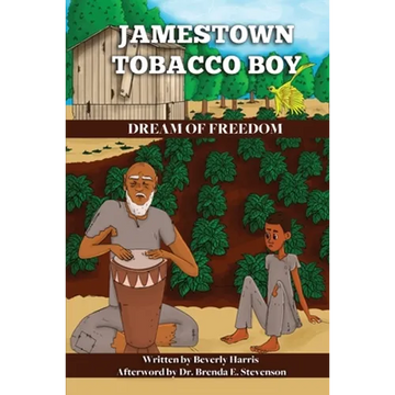 Jamestown Tobacco Boy Dream of Freedom: A Fantasy Adventure Book with a Positive Message for Ages 8-11. - Paperback