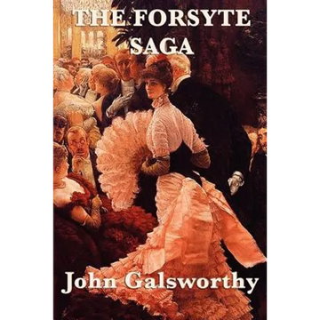 The Forsyte Saga: A Family Chronicle of Property, Society, and Change - Paperback