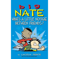 Big Nate: What's a Little Noogie Between Friends? - Hardcover