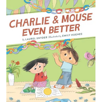 Charlie & Mouse Even Better: Book 3 in the Charlie & Mouse Series (Beginning Chapter Books, Beginning Chapter Book Series, Funny Books for Kids, Kids - Hardcover