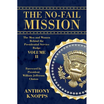 The No-Fail Mission: The Men and Women Behind the Presidential Service Badge Volume II - Paperback