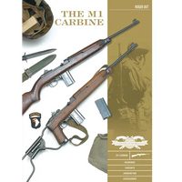 The M1 Carbine: Variants, Markings, Ammunition, Accessories - Hardcover