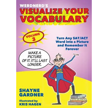 Visualize Your Vocabulary: Turn Any SAT/ACT Word into a Picture and Remember It Forever - Paperback